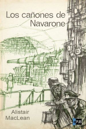 [Guns of Navarone 01] • Los cañones de Navarone